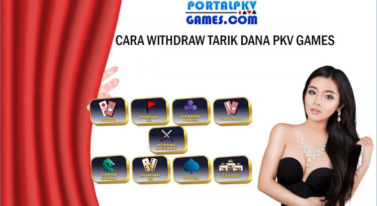 Cara Withdraw Tarik Dana PKV Games